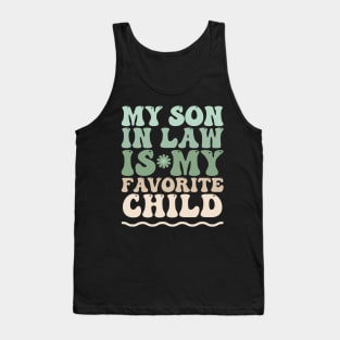 My son in law is my favorite child Tank Top